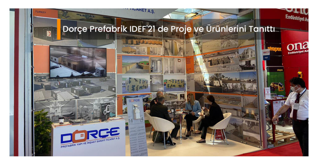 Dorçe Prefabrik IDEF’21 de Proje ve Ürünlerini Tanıttı