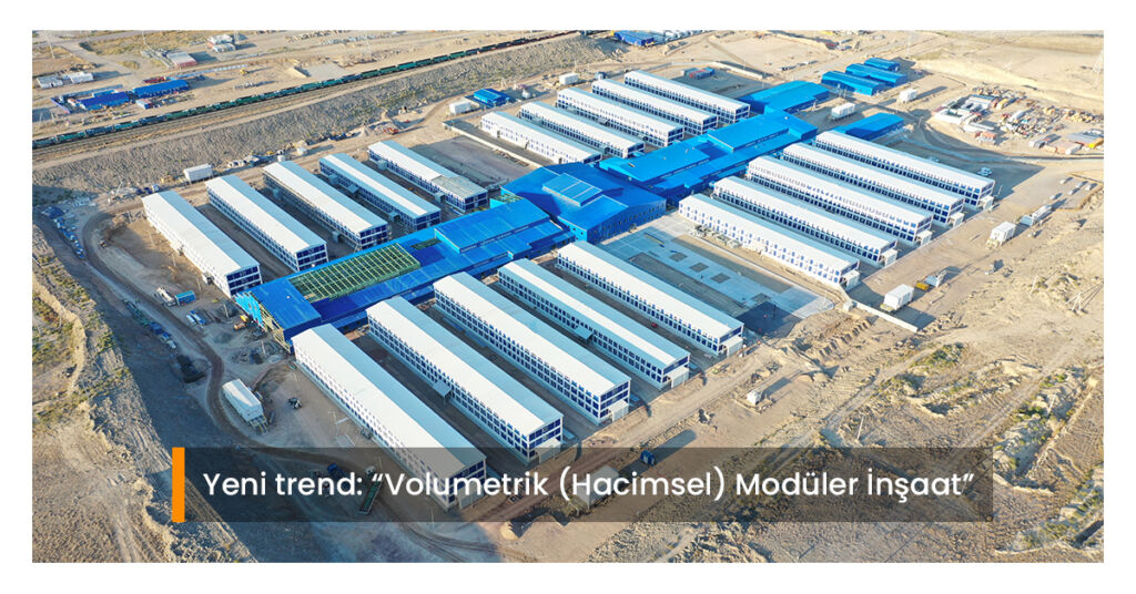 Yeni trend Volumetrik (Hacimsel) Modüler İnşaat